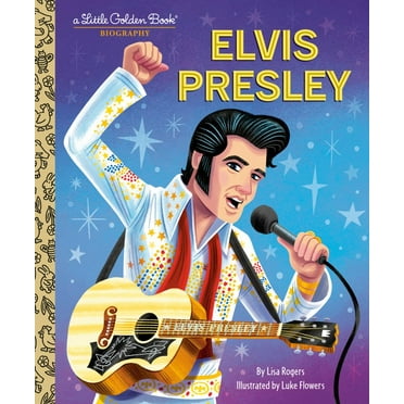 Lisa Jean Rogers: Elvis Presley: a Little Golden Book Biography (Hardcover)