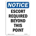 thumbnail image 1 of SignMission OS-NS-A-1218-V-12160 12 x 18 in. OSHA Notice Sign - Escort Required Beyond This Point, 1 of 1