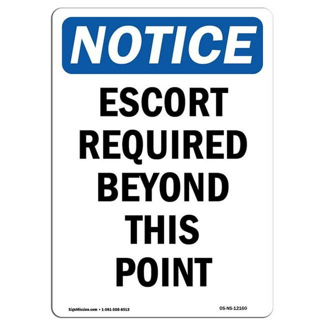SignMission OS-NS-A-1218-V-12160 12 x 18 in. OSHA Notice Sign - Escort Required Beyond This Point