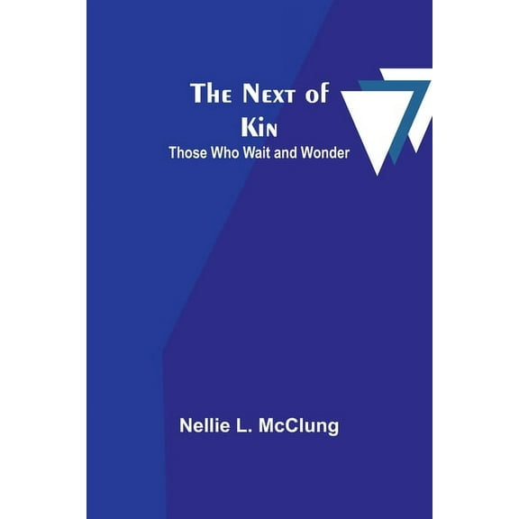 The Next of Kin: Those who Wait and Wonder, (Paperback)