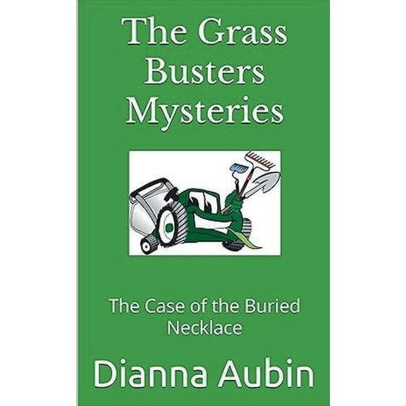 The Grass Busters Mysteries The Case of the Buried Necklace, Book 1, (Paperback)