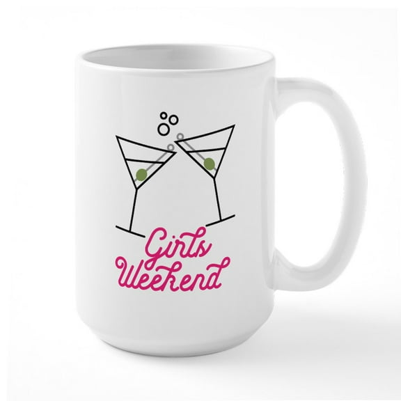 CafePress - Girls Weekend - 15 oz Ceramic Large White Novelty Mug