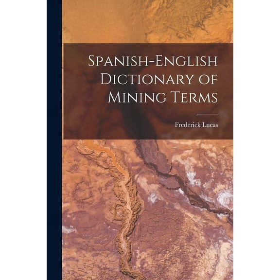 Spanish-English Dictionary of Mining Terms (Paperback)