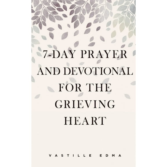 7-Day Prayer and Devotional for the Grieving Heart, (Paperback)
