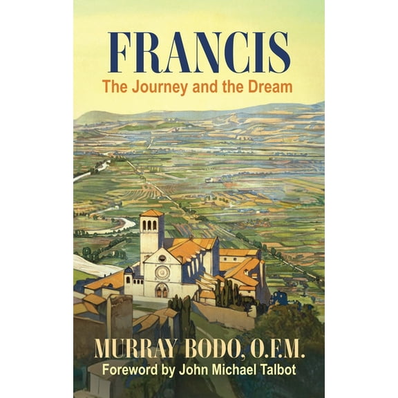 Francis: The Journey and the Dream, (Paperback)
