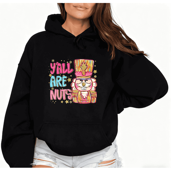Women's Black Hoodie Graphic Tee "Y'all Are Nuts" with Colorful Nutcracker Festive Holiday Casual Tops S-2XL