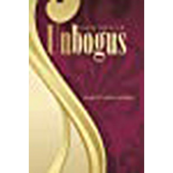 Unbogus: Living the Authentic Life