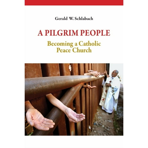 A Pilgrim People: Becoming a Catholic Peace Church, (Paperback)