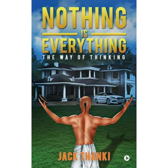 Nothing is Everything : The Way of Thinking (Paperback)
