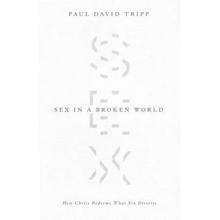 Sex in a Broken World : How Christ Redeems What Sin (Best Of Social Distortion)