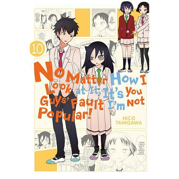 No Matter How I Look at It, It's You Guy No Matter How I Look at It, It's You Guys' Fault I'm Not Popular!, Vol. 10, Book 10, (Paperback)