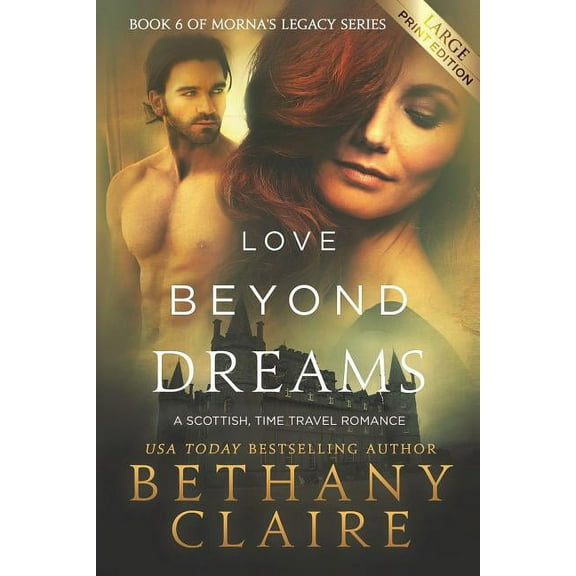 Morna's Legacy Love Beyond Dreams (Large Print Edition): A Scottish, Time Travel Romance, Book 6, (Paperback)