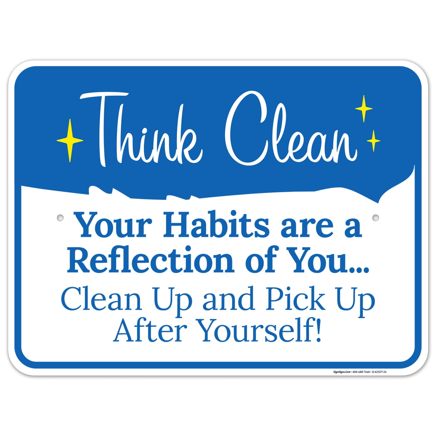 Your Habits Are A Reflection Of You Clean Up And Pick Up After Yourself