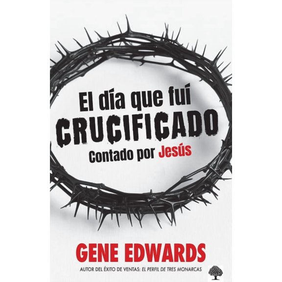 El DÃa Que Fuà Crucificado: Contado Por Jesús, (Paperback)