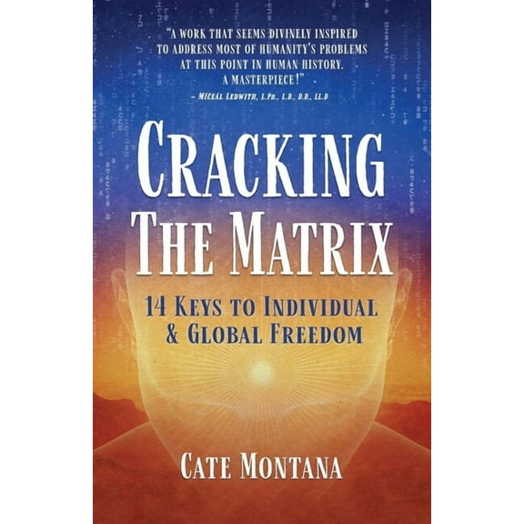 Cracking the Matrix: 14 Keys to Individual & Global Freedom, (Paperback)
