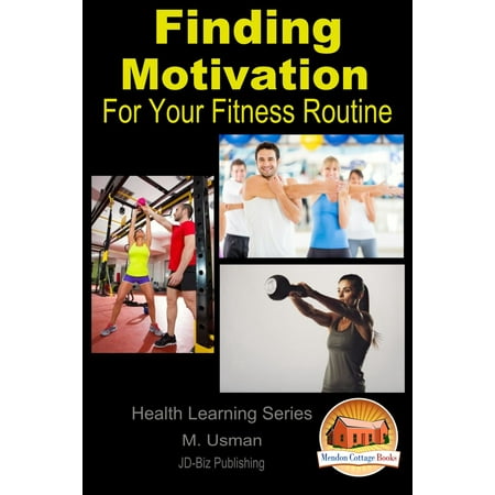 Finding Motivation: For Your Fitness Routine -