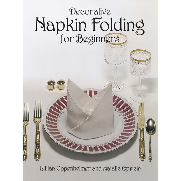 Pre-Owned Decorative Napkin Folding for Beginners (Paperback) 0486237974 9780486237978