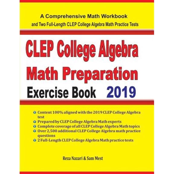 Pre-Owned CLEP College Algebra Math Preparation Exercise Book: A Comprehensive Math Workbook and Two Full-Length CLEP College Algebra Math Practice Tests (Paperback)