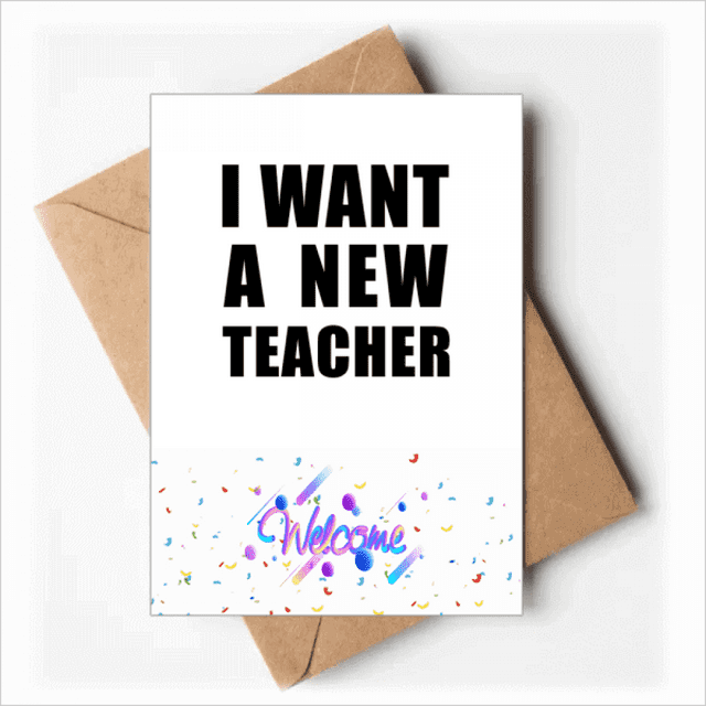 I Want A New Teacher Art Deco Fashion Welcome Back Greeting Cards Envelopes Blank