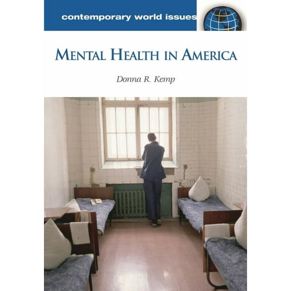 Contemporary World Issues (Hardcover): Mental Health in America: A Reference Handbook (Hardcover)