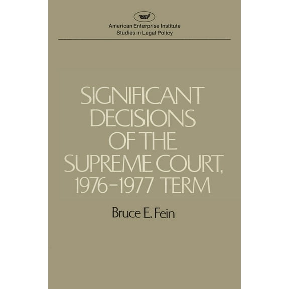 AEI Studies Significant Decisions of the Supreme Court 1976-77, Book 187, (Paperback)