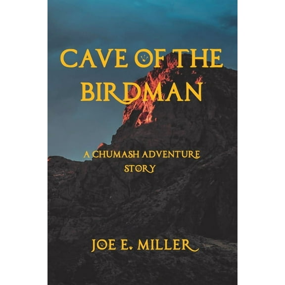 Cave of the Birdman: A Chumash Adventure Story, (Paperback)