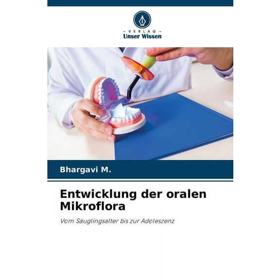 Entwicklung der oralen Mikroflora, (Paperback)
