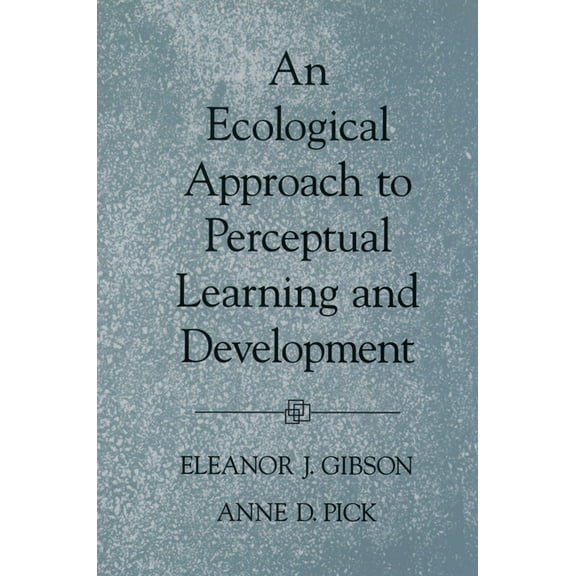 An Ecological Approach to Perceptual Learning and Development, (Paperback)