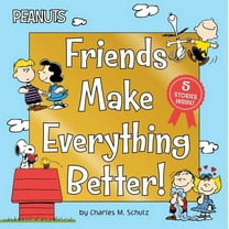 Peanuts: Friends Make Everything Better, (Hardcover)
