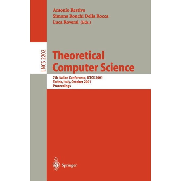 Lecture Notes in Computer Science Theoretical Computer Science: 7th Italian Conference, Ictcs 2001, Torino, Italy, October 4-6, 2001. Proceedings, Book 2202, (Paperback)