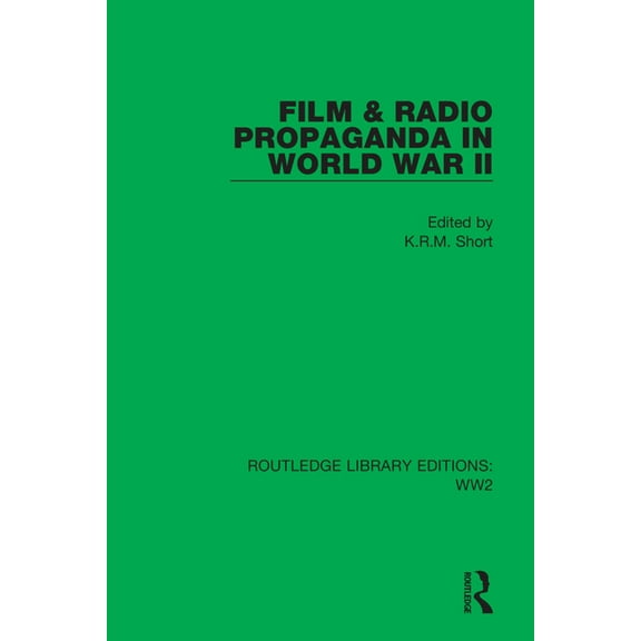 Routledge Library Editions: Ww2 Film & Radio Propaganda in World War II, (Hardcover)