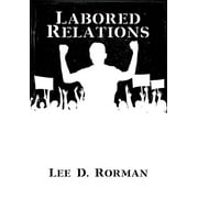 Labored Relations (Hardcover)
