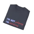 thumbnail image 4 of Funny Saying I'm not Judging I'm Assessing Women Wife Gag Novelty Awareness Mom Saying Sarcasm Inspiring Pun Unisex Softstyle T-Shirt, 4 of 4