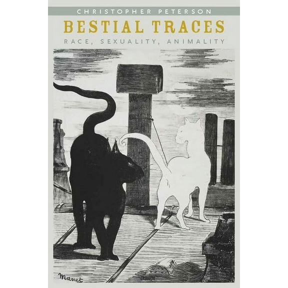 Bestial Traces: Race, Sexuality, Animality