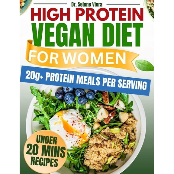 High Protein Vegan Diet for Women: Quick & Easy 150  High-Protein Vegan Recipes to Build Lean Muscle, Burn Fat, and , (Paperback)
