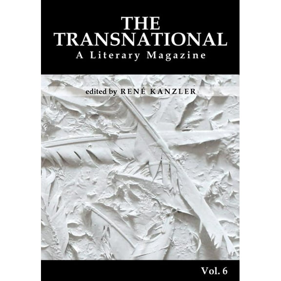 The Transnational Vol. 6: A Literary Magazine, (Paperback)