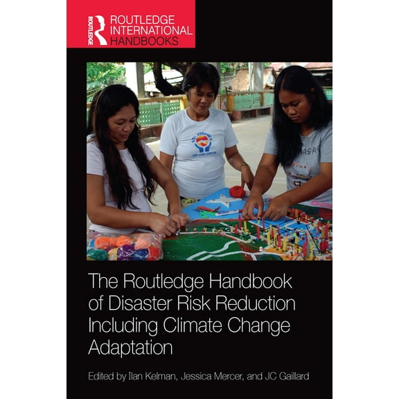 Routledge International Handbooks The Routledge Handbook of Disaster Risk Reduction Including Climate Change Adaptation, (Paperback)