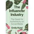 thumbnail image 2 of The Influencer Industry: The Quest for Authenticity on Social Media, (Hardcover), 2 of 2