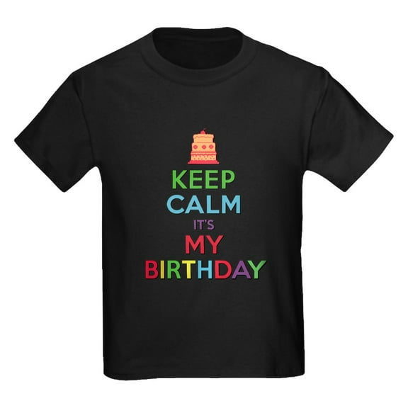 CafePress - Keep Calm Its My Birthday T Shirt - Dark T-Shirt Kids XS-XL