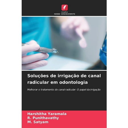 Soluções de irrigação de canal radicular em odontologia (Paperback)