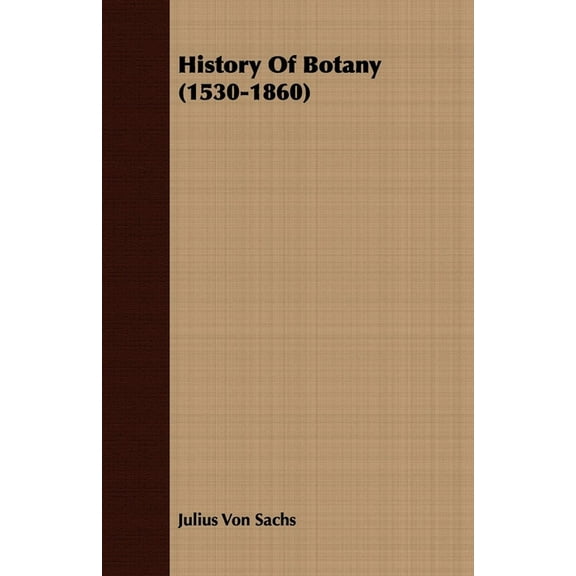 History of Botany (1530-1860), (Paperback)