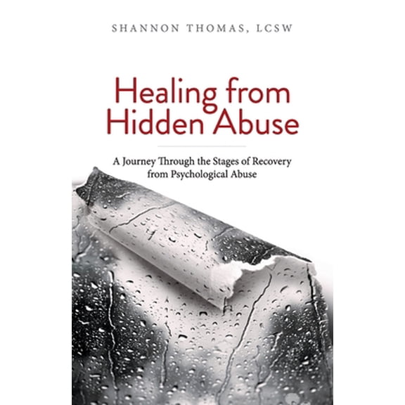 Pre-Owned Healing from Hidden Abuse: A Journey Through the Stages of Recovery from Psychological Abuse (Paperback) 0997829087 9780997829082