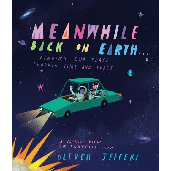 Meanwhile Back on Earth . . .: Finding Our Place Through Time and Space, (Hardcover)