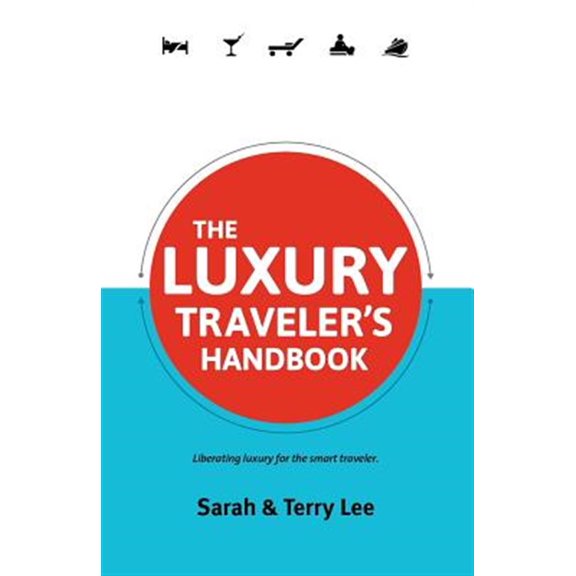 Pre-Owned The Luxury Traveler's Handbook (Paperback) 1927557003 9781927557006