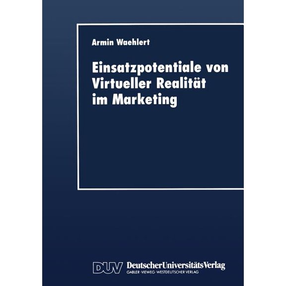 Einsatzpotentiale Von Virtueller RealitÃ¤t Im Marketing, (Paperback)