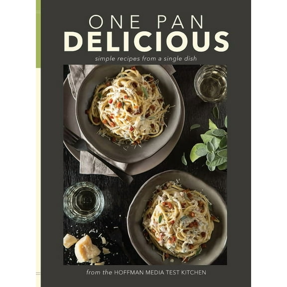 One Pan Delicious: Simple Recipes from a Single Dish, (Hardcover)