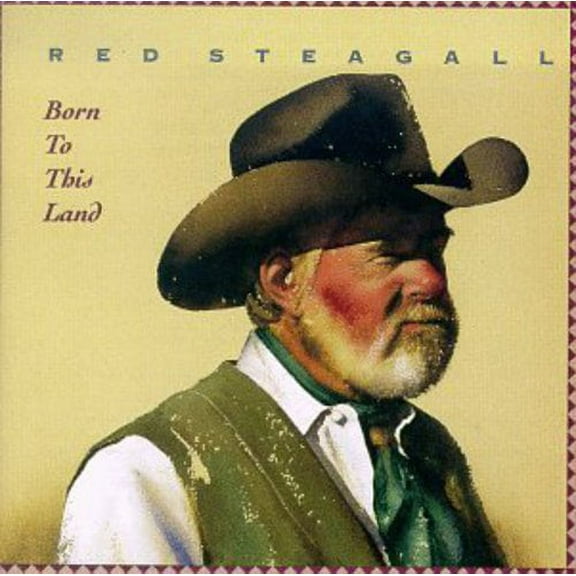 Red Steagall - Born to This Land - Music & Performance - CD