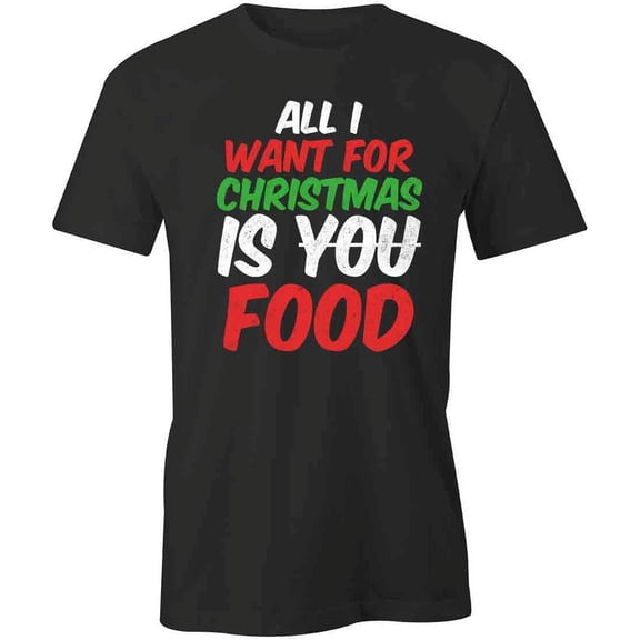Christmas Is Food T-Shirt | Xmas Holiday Black Tee Gift