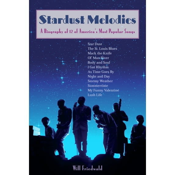 Pre-Owned Stardust Melodies: A Biography of 12 of America's Most Popular Songs (Paperback) 1556525575 9781556525575