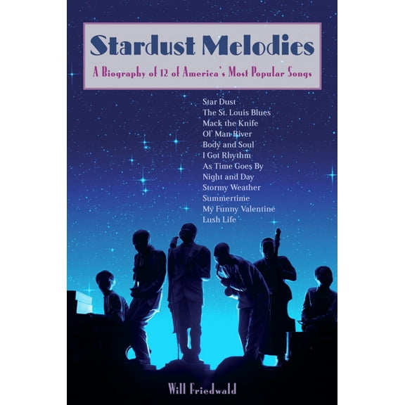 Pre-Owned Stardust Melodies: A Biography of 12 of America's Most Popular Songs (Paperback) 1556525575 9781556525575